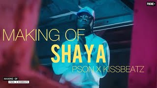 SHAYA - MAKING OF [ PSON x KISSBEATZ]  #makingof #shaya #congo