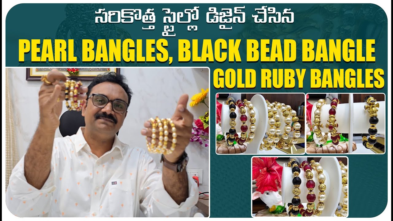 సరికొత్త స్టైల్లో డిజైన్ చేసిన Pearl Bangles | Black Bead Bangle & Gold Ruby Bangle | Vasu's Vibes