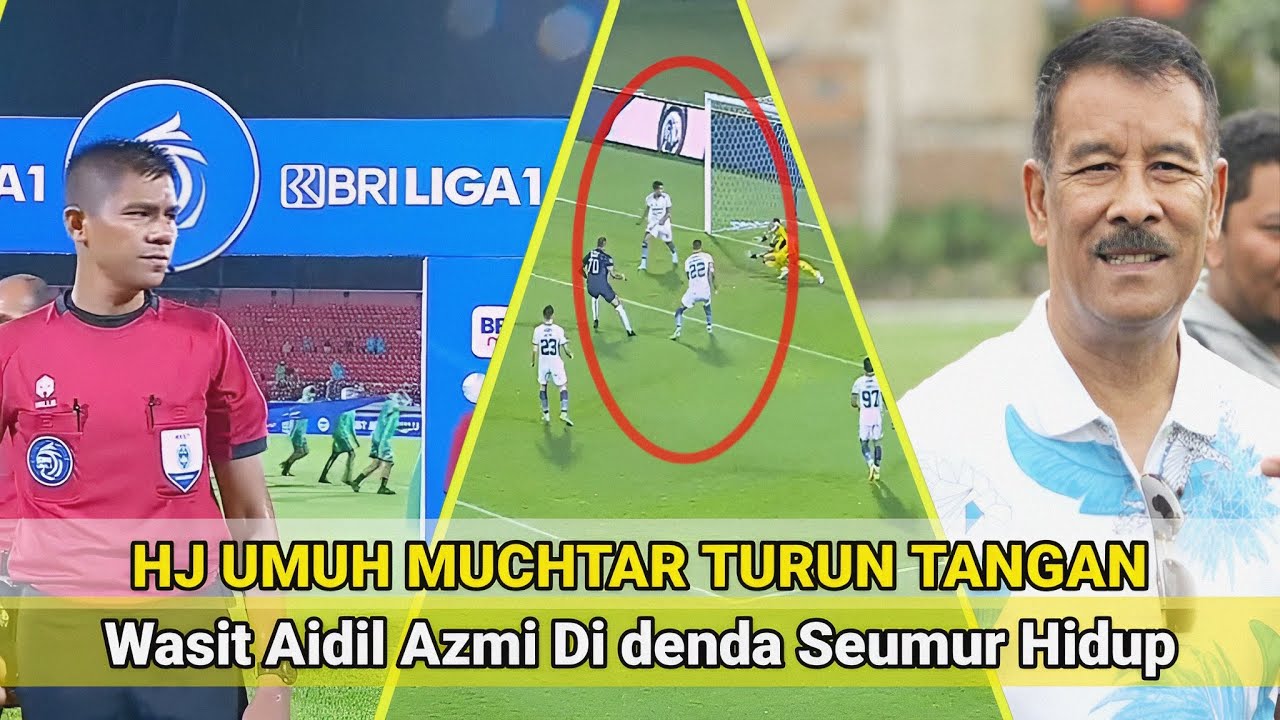 BERITA PERSIB HARI INI, KONTROVERSI WASIT AIDIL AZMI HJ UMUH MUCHTAR ...