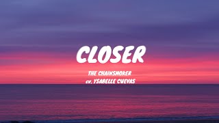 CLOSER - YSABELLE CUEVAS (COVER)