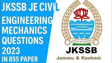 🔥🔥Engineering Mechanics || JKSSB JE 855 QUESTIONS || Er Shoaib Mohammad