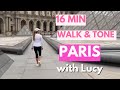Walk at Home - 16 Minute Walk &amp; Tone in Paris with Lucy Wyndham-Read -  Fun Way  to Move your Body