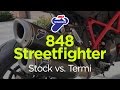 Ducati Streetfighter 848 Stock VS Termignoni