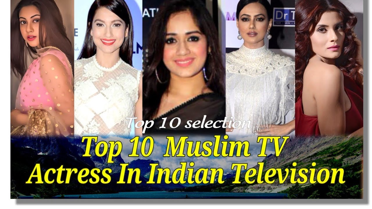Top 10 Muslim TV Actress || indian TV Actress || Top 10 Selection ...