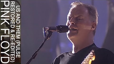 Pink Floyd - Us And Them (PULSE Restored & Re-Edited)
