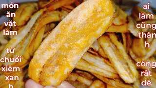CHIA SẺ MÓN ĂN VẶT SIÊU NGON, CHUỐI XIÊM XANH, NGÀO ĐƯỜNG, XỐP GIÒN TAN, ĂN NGÀY MƯA UỐNG TRÀ.