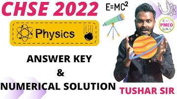 CHSE 2022 || PHYSICS ANSWER KEY || Numerical solution ALL IN ONE || Full paper analysis