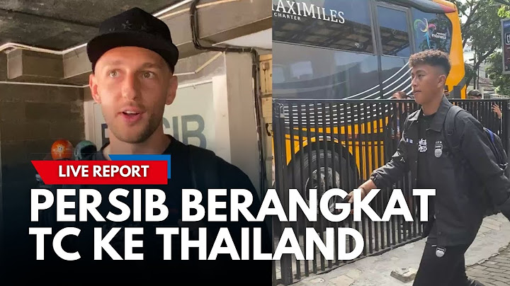 Keberangkatan Tim Persib Bandung Ke Thailand Untuk Training Center