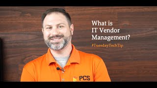 PCS #tuesdaytechtip - What is IT Vendor Management?