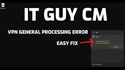 VPN General Processing Error Easy Fix | Windows 10 \  Windows11