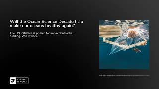 Will the Ocean Science Decade help make our oceans healthy again?