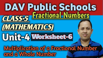 DAV Class 5 Maths | Fractional Numbers | Unit-4 | Worksheet-6 | Complete Solution