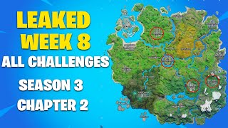 All week 8 challenges leaks .fortnite season 3 chapter 2