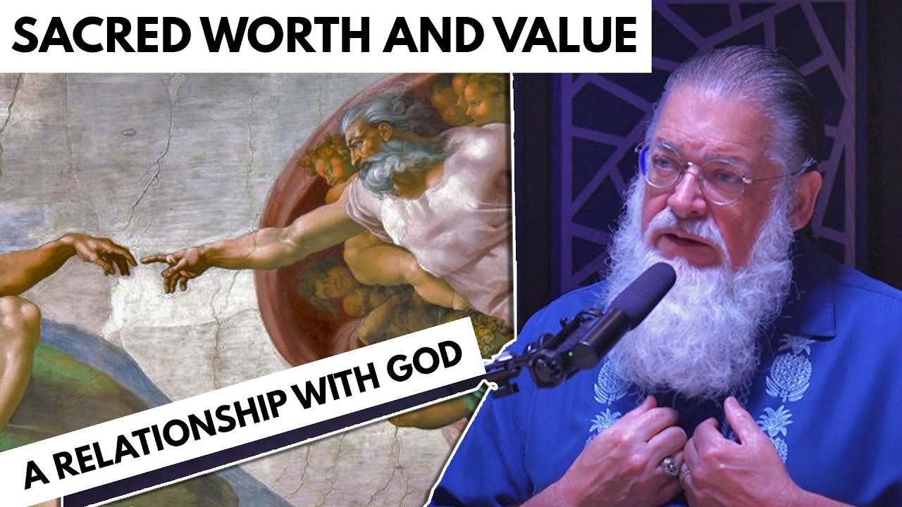 SACRED WORTH & VALUE, a Relationship w/ God