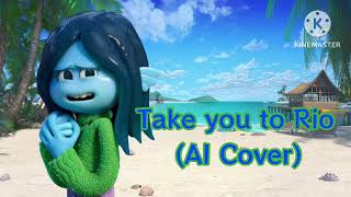 Ruby Gillman - Take You To Rio Ai Cover