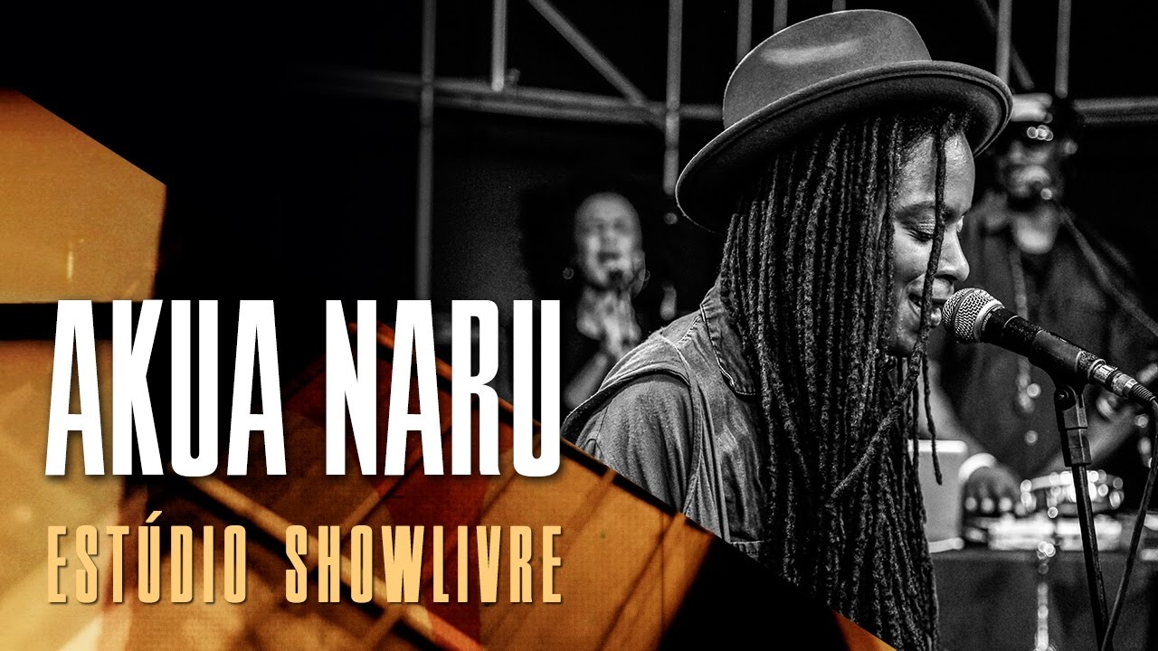 Akua Naru - Akua Naru No Estudio Showlivre (Ao Vivo) (2017) [WEB] [FLAC + 320]