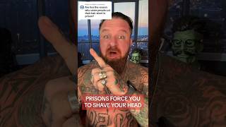 PRISONS FORCE YOU TO SHAVE YOUR HEAD