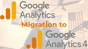 Google Analytics Migration To Google Analytics 4 (GA4)