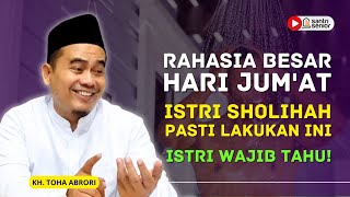 Download Lagu Istri Wajib Tahu! Lakukan Ini Sebelum Suami Sholat Jum'at, Pahalanya Luar Biasa! KH Toha Abrori MP3