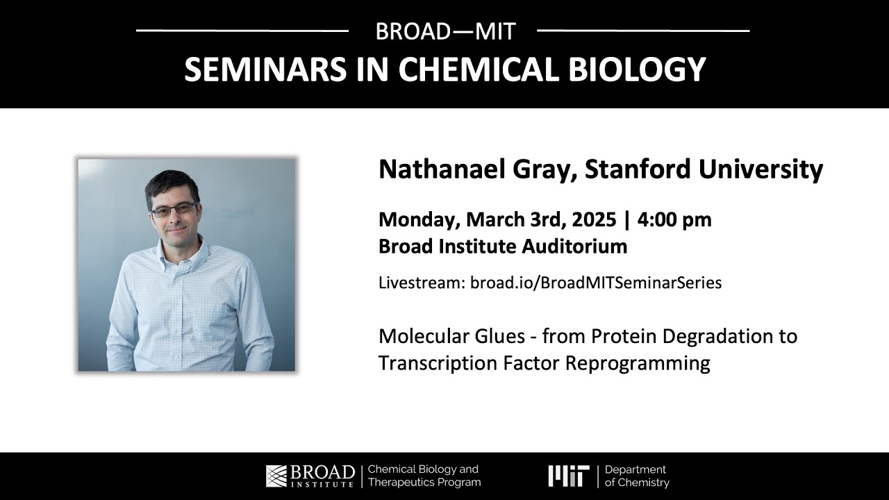 Broad-MIT Seminar Series in Chemical Biology: Nathanael Gray (2025)