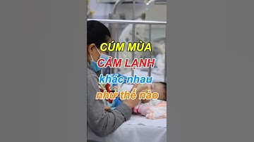 Cúm mùa và cảm lạnh khác nhau như thế nào | Đừng chủ quan kẻo hối hận