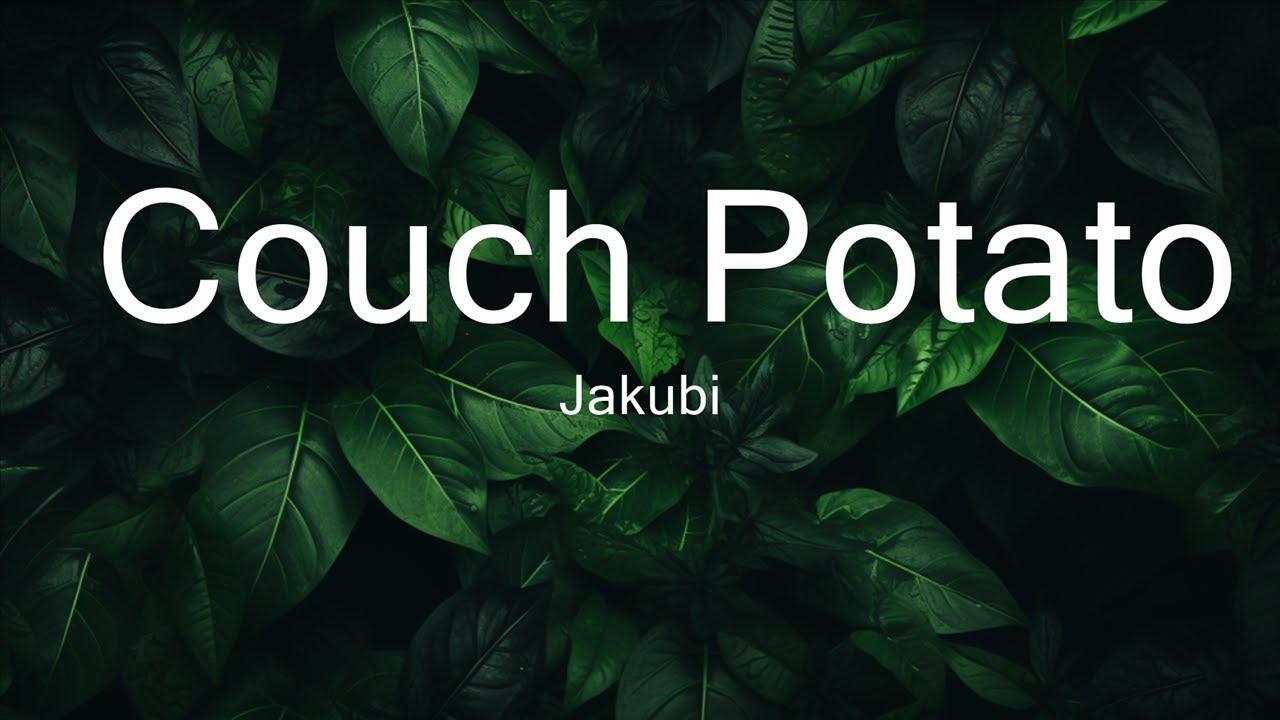 Jakubi Couch Potato 30mins Feeling your music YouTube