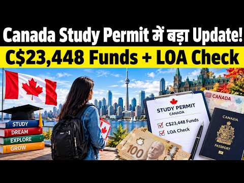 Canada Study Permit Rules Updated: IRCC Proof of Funds Increased to C$23,448, LOA Verification