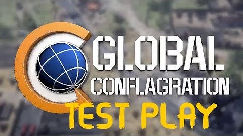 Global Conflagration| New RTS | First EA BUILD