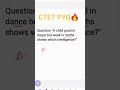 CTET Practice Question 🔥 | Dance Child Shows Which Intelligence?