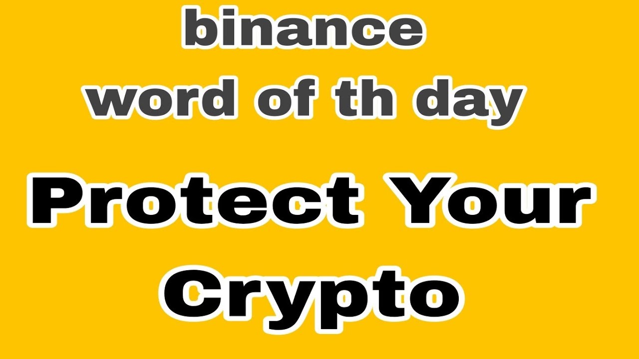 Theme Protect YourCrypto | Binance Crypto WODL Answers Today | All Letters WOTD 3 4 5 6 7 8