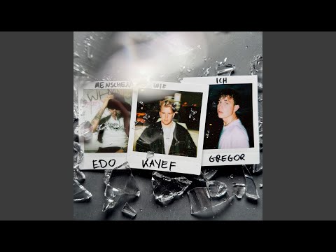KAYEF, Edo Saiya & Gregor Hägele - MENSCHEN WIE ICH