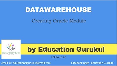 Creating oracle module using Oracle Warehouse Builder | Oracle Data-warehouse | Education Gurukul
