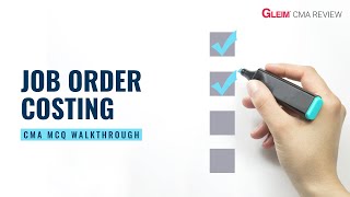 Free CMA Exam Practice Questions | Part 1 — Job Order Costing Free CMA Exam Practice Questions | Part 1 — Job Order Costing