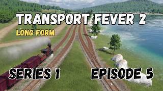 Transport Fever 2 - Series 1 Episode 5 - Struggling with Signals