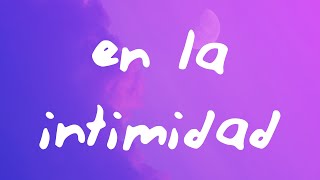 Emilia, Callejero Fino, Big One - En La Intimidad Letra/Lyrics