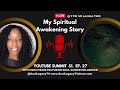 💜 S1 E27 LIVE 9 PM My First Spiritual Awakening Story Podcast | Soul-Guided Influencer @SoulLegacyTV