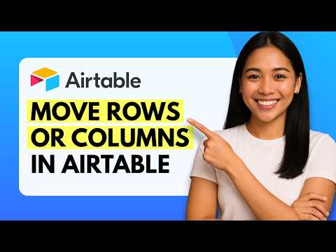 How to Move Rows or Columns in Airtable [Quick Guide]