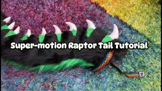 How to make a Super-Motion Tail! (Raptor tail)