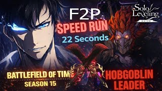 SOLO LEVELING ARISE | HOBGOBLIN BATTLEFIELD OF TIME S15 IN 0:22 SECONDS! F2P BUILD GUIDE