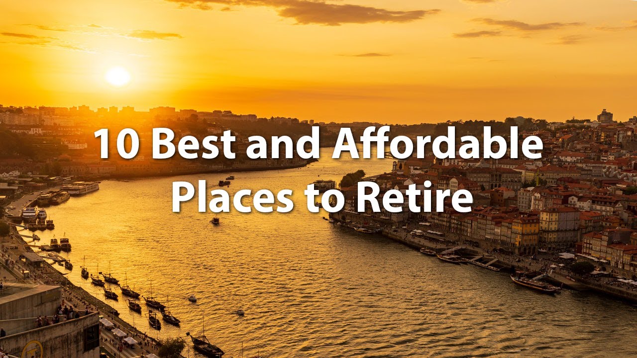 10 Best and Affordable Places to Retire YouTube
