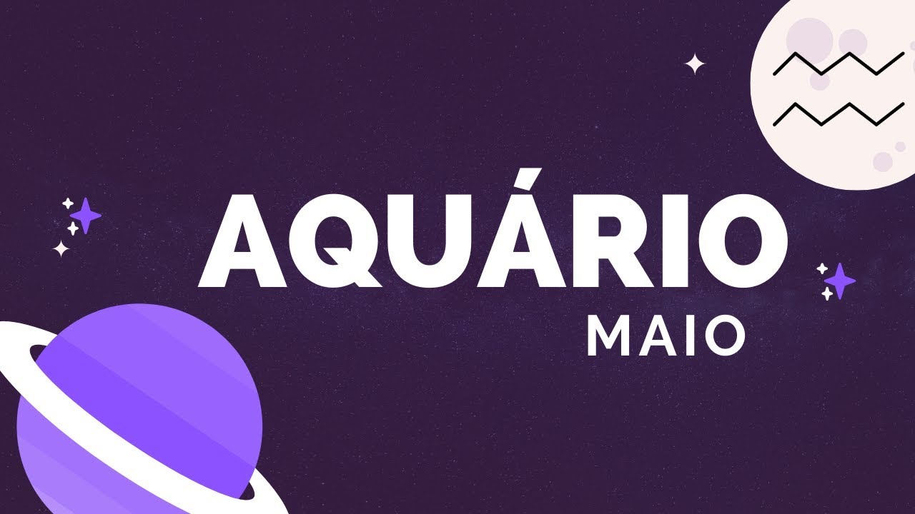 Horóscopo Aquário Maio 2020 ♒ YouTube