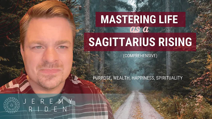 How to MASTER LIFE as a Sagittarius Rising [Life Purposes, Wealth, Happiness & Spirituality] - DayDayNews