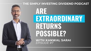 EP7: Are Extraordinary Returns Possible with Dividend Stocks?
