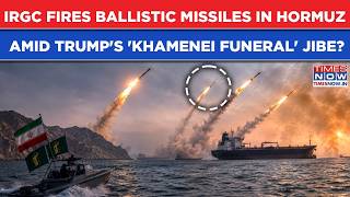 Iran Hits 2 Ships In Hormuz IRGC Fires Big Ballistic Missiles Amid Trump's 'Khamenei Funeral' Jibe