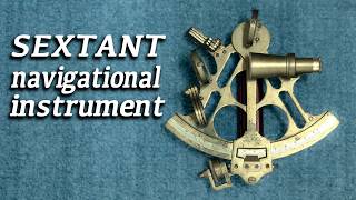 SEXTANT - navigational instrument SEXTANT - navigational instrument