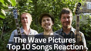 The Wave Pictures Top 10 Songs Reaction!