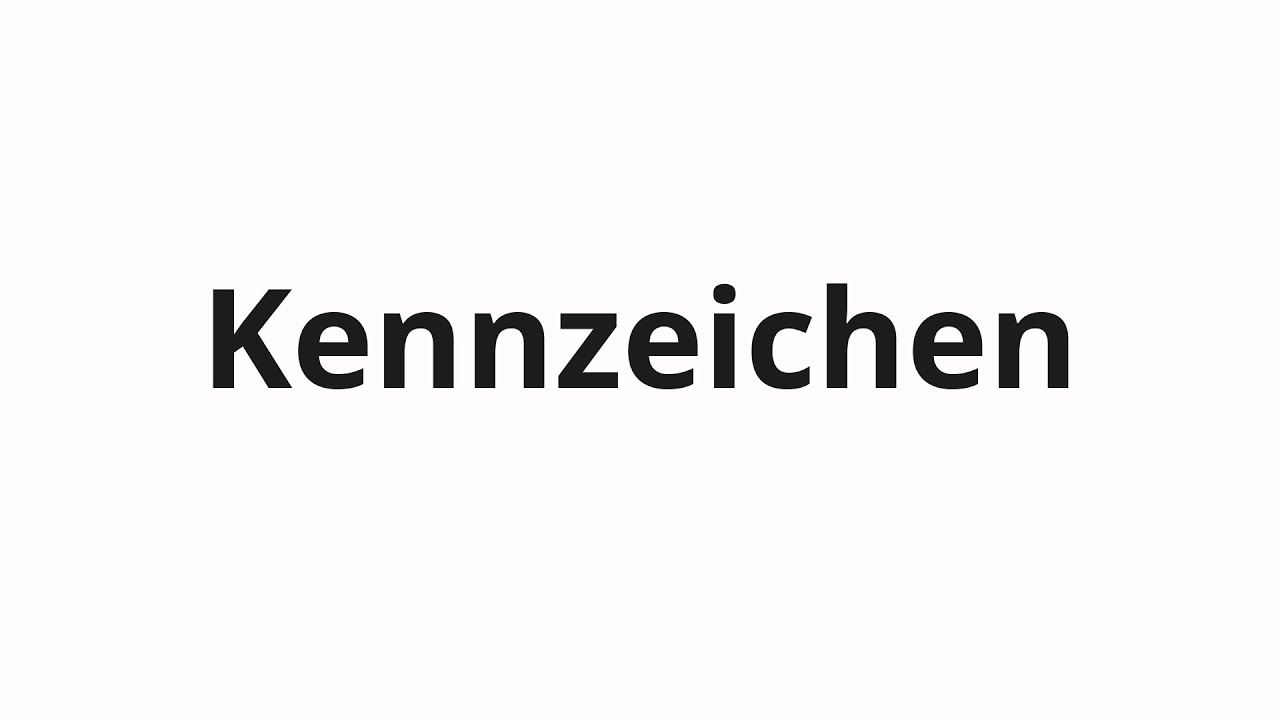How to pronounce Kennzeichen - YouTube