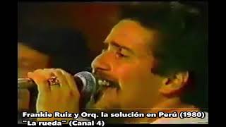 "Frankie Ruiz y Orq. la solucion"  La Rueda - Perú (1980) Canal 4