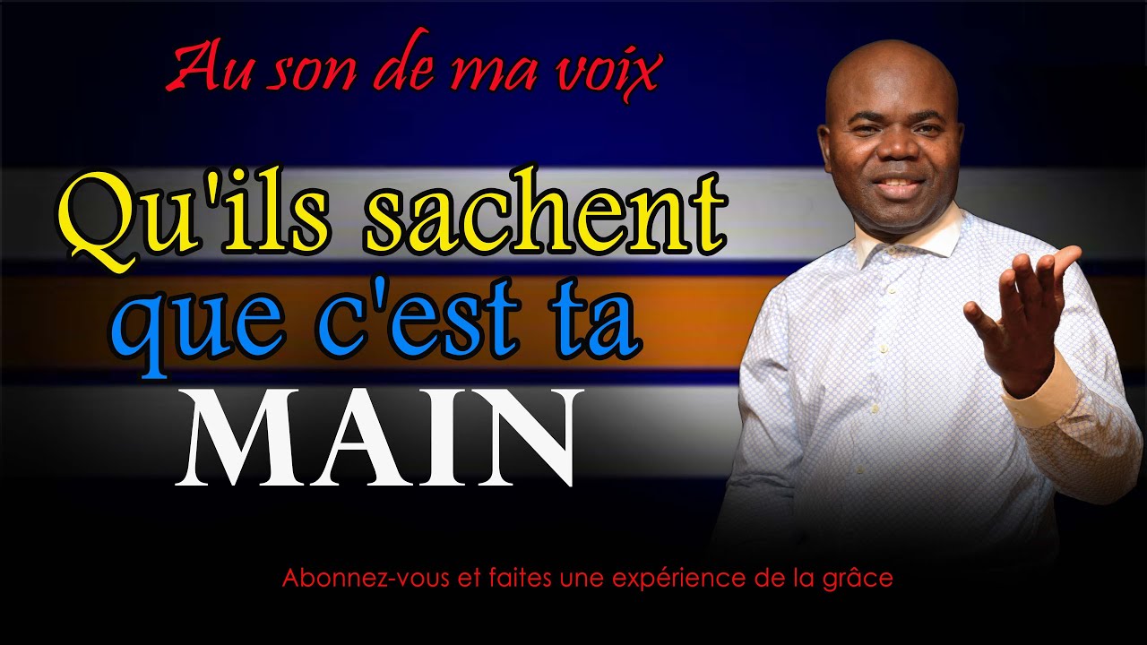 Qu ils Sachent Que C est Ta Main Jour 3 AU SON DE MA VOIX R v qu-ils-sachent-que-c-est-ta-main-jour-3-au-son-de-ma-voix-r-v