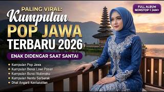 Full Album Slow Pop Jawa Terbaru 2026 💔 Lagu Galau Viral Enak Didengar Saat Kerja & Santai